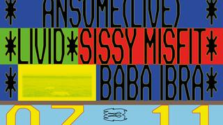 Perc, Ansome (live), Livid, SISSY MISFIT, Baba Ibra