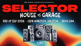 SELECTOR: House vs UK Garage (FREE ENTRY)
