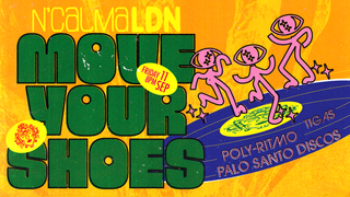 N'Calma presents Move Your Shoes: Poly-Ritmo, Palo Santo Discos, Tigas
