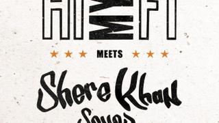 Mya HiFi meets Shere Khan Sound System
