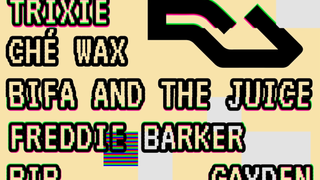 Keep It Cryptic: Trixie, Che Wax, Bifa and The Juice + more