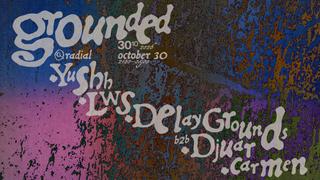 grounded w. Yushh x LWS x Delay Grounds