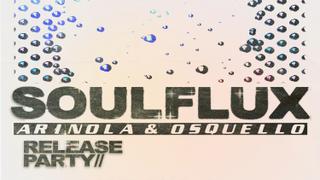Soulflux Release Party - Osquello & Arinola