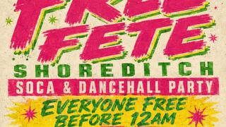 FREE FETE Shoreditch - Carnival After Party (Free Before 12AM)