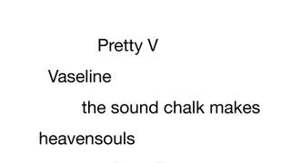 Atomiser presents: Pretty V, the sound chalk makes, Vaseline, heavensouls, Asandia