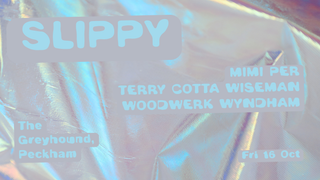 Slippy 005: Mimi, Per, Terry Cotta, Wiseman, Woodwerk, Wyndham