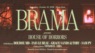 Brama presents House Of Horrors: Doudou MD, Fais Le Beau, Grace Sands & Toby, Sam PV
