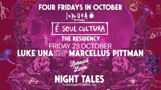 Night Tales: Luke Una & Marcellus Pittman - The 'É Soul Cultura' Residency [4 Fridays In Oct]