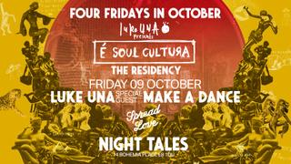 Night Tales: Luke Una & Make A Dance - The 'É Soul Cultura' Residency [4 Fridays In October]