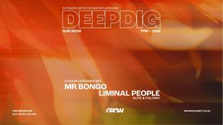 DeepDig Bank Holiday Special: Mr Bongo (4 Hour Set) + Liminal People