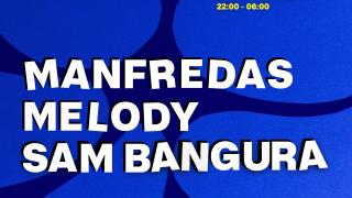 Half Baked W/ Manfredas, Melody, Sam Bangura & Daddybisht