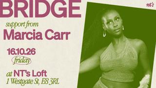 NT's Loft: BRIDGE & Marcia Carr