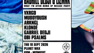 GABRIEL DEDJI & LIZMNK // What I'm After Remix EP release party