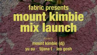 fabric presents Mount Kimbie mix launch: Yu Su, Tijana T, Leo Gosh, DJ Python, Galcher Lustwerk