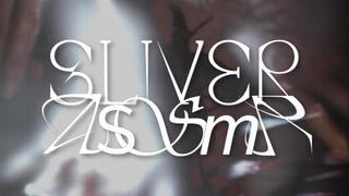 SLIVER x ASSMR