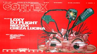 The Cause x Cortex presents: Loxy, DJ Flight, Nectax, CHEZA LUCINA