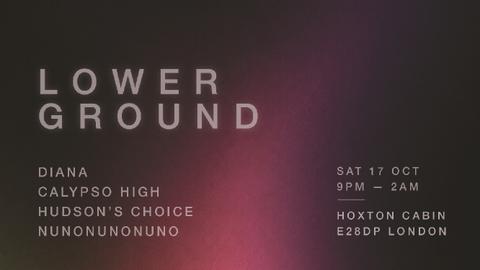 Lower Ground invites Diana and Hudson's Choice