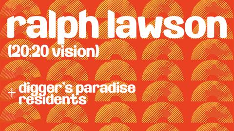 Digger's Paradise w./ Ralph Lawson