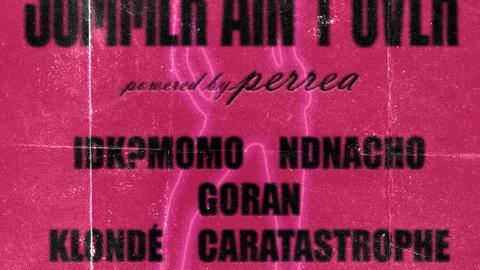 SUMMER AIN'T OVER powered by PERREA