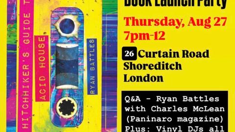 'A Hitchhiker's Guide to Acid House' - Book Launch