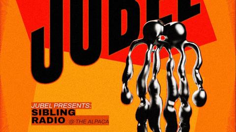 JUBEL PRESENTS: SIBLING RADIO