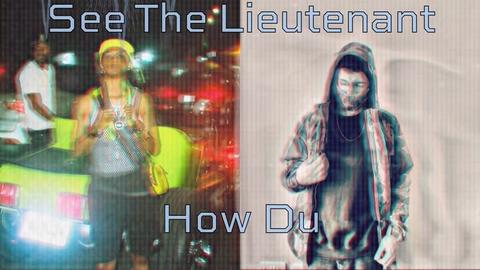 Enlighten presents: See The Lieutenant (PTP), How Du + special guests