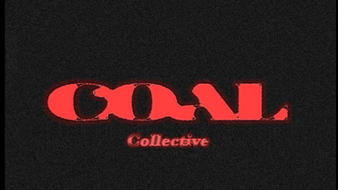 COAL COLLECTIVE PRESENTS