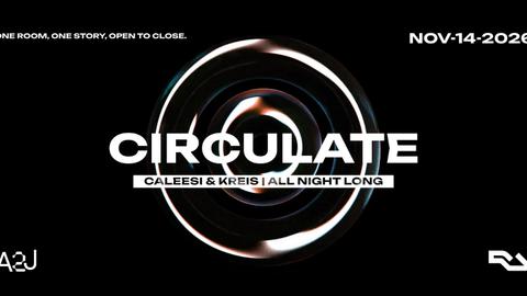 A2J presents CIRCULATE w/ Caleesi & KREIS