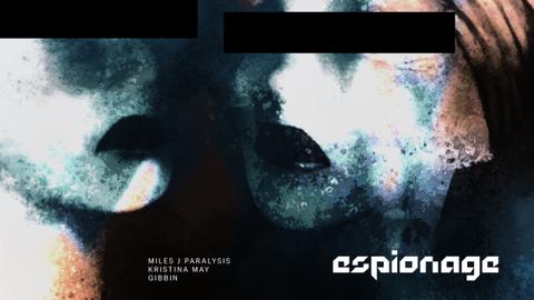 Espionage: Miles J Paralysis, Kristina May & Gibbin
