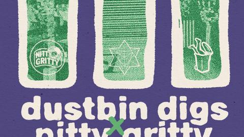 Nitty Gritty x Dustbin Digs