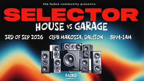 SELECTOR: House vs UK Garage (FREE ENTRY)