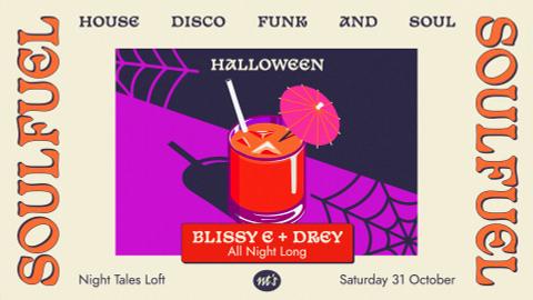 SOULFUEL HALLOWEEN with blissy e & DREY All Night Long
