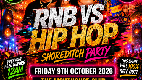 RNB VS Hip Hop - Shoreditch Party - Everyone Free Before 12AM