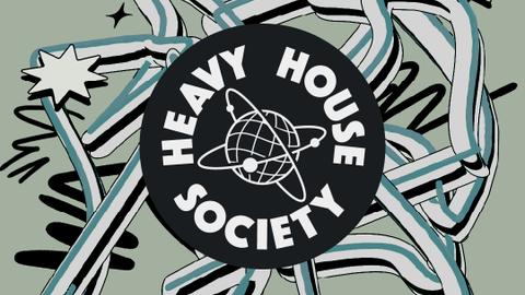 Heavy House Society: Sidney Charles + more TBA