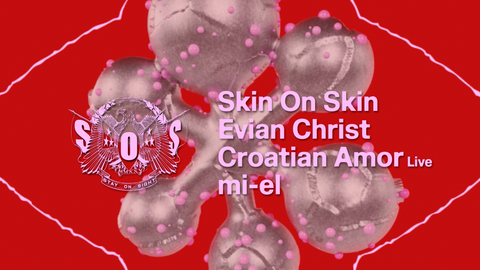 AVA London: Skin On Skin, Evian Christ, Croatian Amor + mi-el