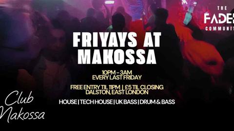 FRIYAYS at MAKOSSA (House, Tech House, UK Bass, Drum & Bass)