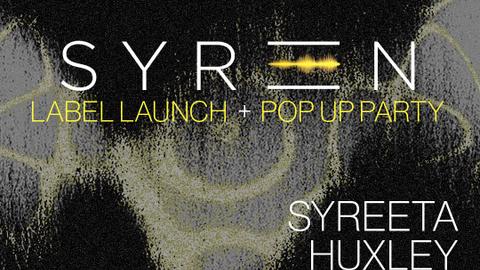 SYREETA presents: SYREN Label Launch