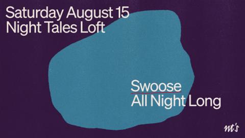 NT's Loft: Swoose (All Night Long)