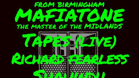 MAFIATONE from Birmingham + Tapes [LIVE] + Richard Fearless + SHAUWDII