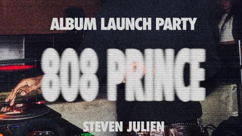Steven Julien 808 PRINCE ALBUM LAUNCH PARTY