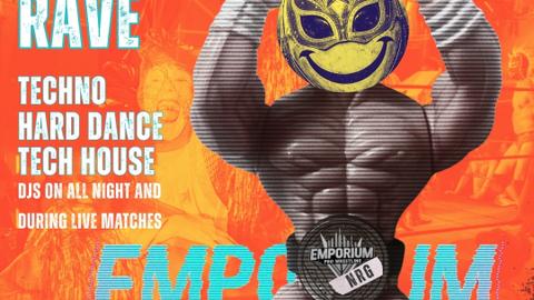 EMPORIUM NRG - LIVE WRESTLING + RAVE
