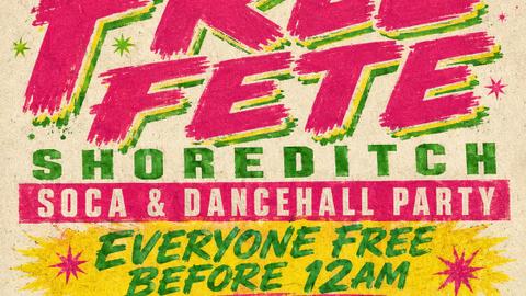 FREE FETE Shoreditch - Carnival After Party (Free Before 12AM)
