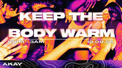 KEEP THE BODY WARM