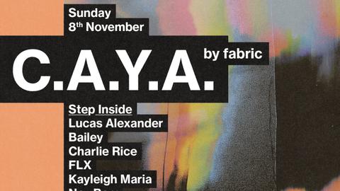 CAYA by fabric: Step Inside x All Day - Rossko, Charlie Rice, FLX, Kayleigh Maria, Nay Barr