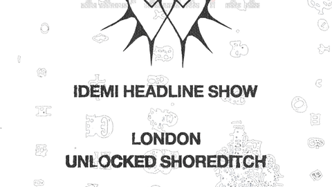IDEMI - Headline Show - UNLOCKED, London