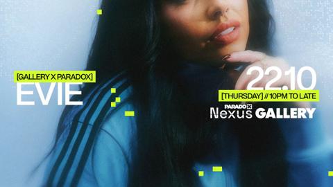 Paradox Nexus: EVIE - Thursdays at Gallery