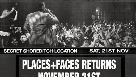 Places + Faces — London Party (+ a Secret Line-Up in a Secret Shoreditch Location)