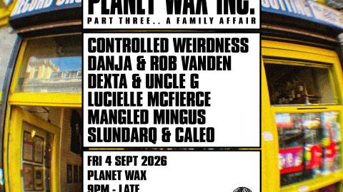 Planet Wax INC // A Family Affair