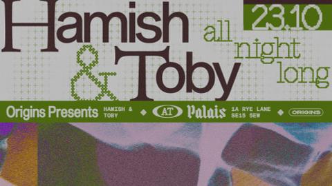 Origins: Hamish & Toby (All Night Long)