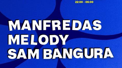 Half Baked W/ Manfredas, Melody, Sam Bangura & Daddybisht